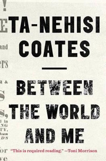 Between the World and Me, COATES,  Ta-Nehisi - Gebonden - 9781410485847