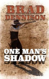One Man's Shadow - DENNISON,  Brad - 9781410488527