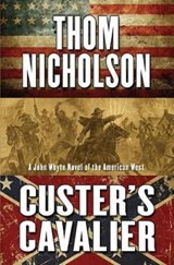 Custer's Cavalier - NICHOLSON,  Thom - 9781410488671