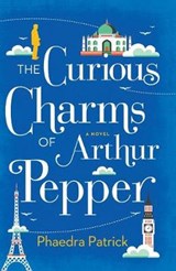 The Curious Charms of Arthur Pepper - PATRICK,  Phaedra - 9781410490254