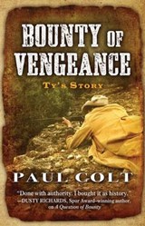 Bounty of Vengeance - COLT,  Paul - 9781410494672
