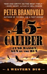 .45-Caliber: A Western Duo - Peter Brandvold - 9781410496140