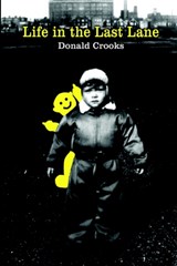 Life in the Last Lane - Donald Crooks - 9781410743077