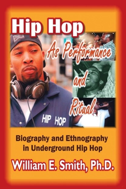 Hip Hop as Performance and Ritual, WILLIAM E,  PH D Smith - Paperback - 9781412053945