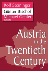 Austria in the Twentieth Century - Gino Germani ; Gunter Bischof - 9781412808545