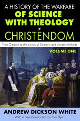 A History of the Warfare of Science with Theology in Christendom - Andrew White - 9781412843126