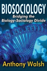 Biosociology - Anthony Walsh - 9781412852562