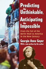 Predicting the Unthinkable, Anticipating the Impossible - Georgie Anne Geyer - 9781412852784