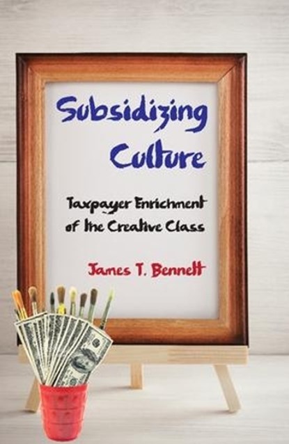 Subsidizing Culture, BENNETT,  James T. - Gebonden - 9781412862820