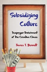 Subsidizing Culture - BENNETT,  James T. - 9781412863353