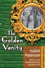The Golden Vanity - Isabel Paterson ; Stephen Cox - 9781412863421