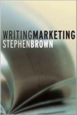 Writing Marketing - Stephen Brown - 9781412902656