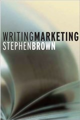 Writing Marketing - Stephen Brown - 9781412902663