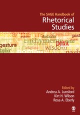The SAGE Handbook of Rhetorical Studies - Andrea A. Lunsford ; Kirt H. Wilson ; Rosa A. Eberly - 9781412909501