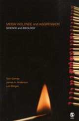 Media Violence and Aggression - Thomas Grimes ; James A. Anderson ; Lori A. Bergen - 9781412914413