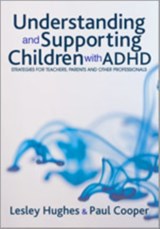 Understanding and Supporting Children with ADHD - Lesley A Hughes ; Paul W Cooper - 9781412918602