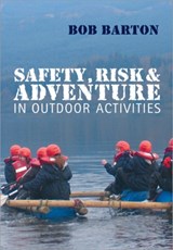 Safety, Risk and Adventure in Outdoor Activities - Bob Barton - 9781412920780