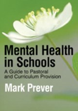 Mental Health in Schools - Mark Prever - 9781412923309
