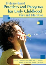 Evidence-Based Practices and Programs for Early Childhood Care and Education - Christina J. Groark ; Kelly E. Mehaffie ; Robert B. McCall ; Mark T. Greenberg - 9781412926157