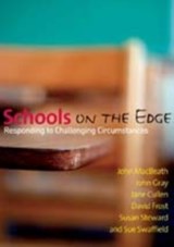 Schools on the Edge - John MacBeath ; John M Gray ; Jane Cullen ; David Frost ; Susan Steward ; Sue Swaffield - 9781412929707