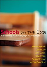 Schools on the Edge - John MacBeath ; John M Gray ; Jane Cullen ; David Frost ; Susan Steward ; Sue Swaffield - 9781412929714