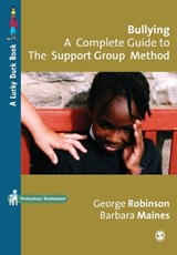Bullying: A Complete Guide to the Support Group Method - George Robinson ; Barbara Maines - 9781412935364