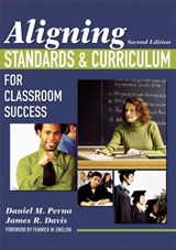 Aligning Standards and Curriculum for Classroom Success - Daniel M. Perna ; James R. Davis - 9781412940917