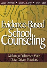 Evidence-Based School Counseling - Catherine L. Dimmitt ; John C. Carey ; Trish Hatch - 9781412948906