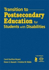 Transition to Postsecondary Education for Students With Disabilities - Carol A. Kochhar-Bryant ; Diane S. Bassett ; Kristine (Kris) W. (Wiest) Webb - 9781412952781