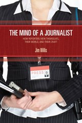 The Mind of a Journalist - William James (Jim) Willis - 9781412954570