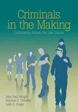 Criminals in the Making - John Paul Wright ; Stephen G. Tibbetts ; Leah E. Daigle - 9781412955195