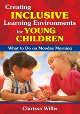 Creating Inclusive Learning Environments for Young Children - Clarissa Willis - 9781412957199