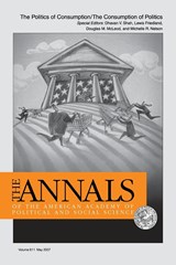 The Politics of Consumption / The Consumption of Politics - Dhavan V. Shah ; Douglas M. McLeod ; Lewis A. Friedland ; Michelle R. Nelson - 9781412959353