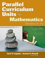 Parallel Curriculum Units for Mathematics, Grades 6–12 - Jann H. Leppien ; Jeanne H. Purcell - 9781412965484