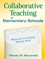 Collaborative Teaching in Elementary Schools - MURAWSKI,  Wendy - 9781412968096