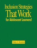 Inclusion Strategies That Work for Adolescent Learners! - Toby J. Karten - 9781412970457