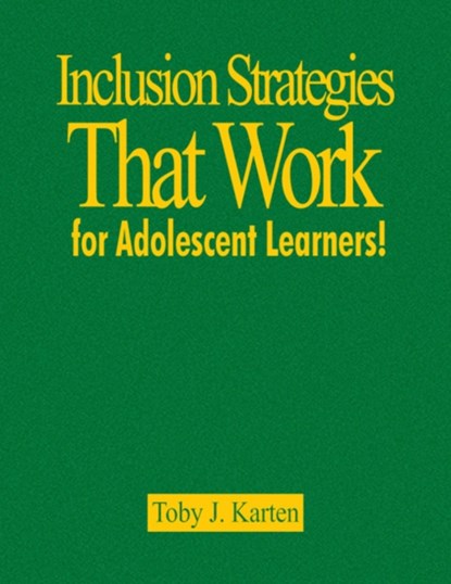 Inclusion Strategies That Work for Adolescent Learners!, Toby J. Karten - Gebonden - 9781412970457