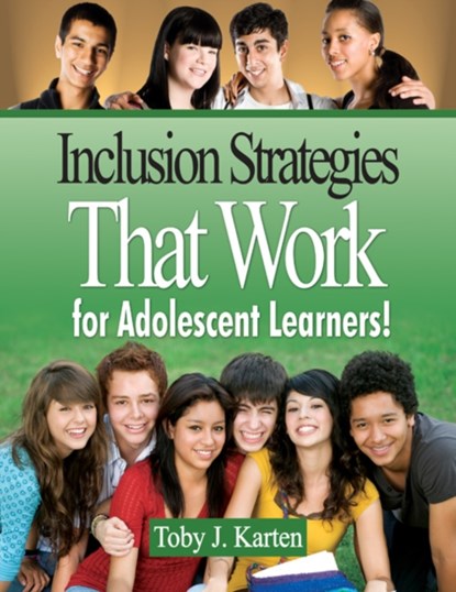 Inclusion Strategies That Work for Adolescent Learners!, Toby J. Karten - Paperback - 9781412970464