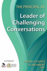 The Principal as Leader of Challenging Conversations - Ontario Principals' Council - 9781412981156