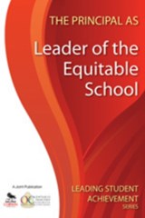 The Principal as Leader of the Equitable School - Ontario Principals' Council - 9781412981170