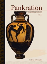 PANKRATION - AN OLYMPIC COMBAT SPORT, VOLUME I - Andreas V. Georgiou - 9781413477962