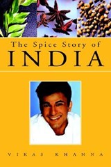 The Spice Story of India - Vikas Khanna - 9781413494082