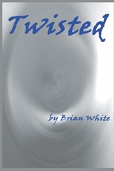 Twisted - Brian White - 9781414058474