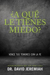 A que le tienes miedo? - David Jeremiah - 9781414380551