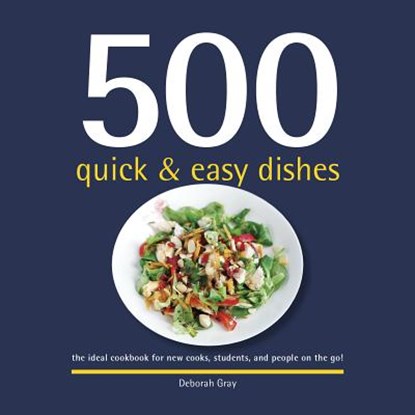 500 Quick & Easy Dishes, GRAY,  Deborah - Gebonden - 9781416245834