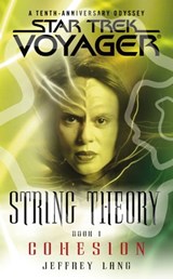 Star Trek: Voyager: String Theory #1: Cohesion - Jeffrey Lang - 9781416510314