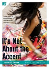 It's Not About the Accent - Caridad Ferrer - 9781416539421