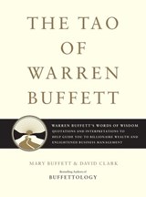 The Tao of Warren Buffett - Mary Buffett ; David Clark - 9781416544265