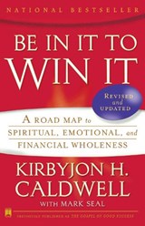 Be In It to Win It - Kirbyjon H. Caldwell - 9781416549284