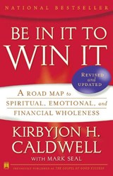Be In It to Win It - Kirbyjon H. Caldwell - 9781416549284